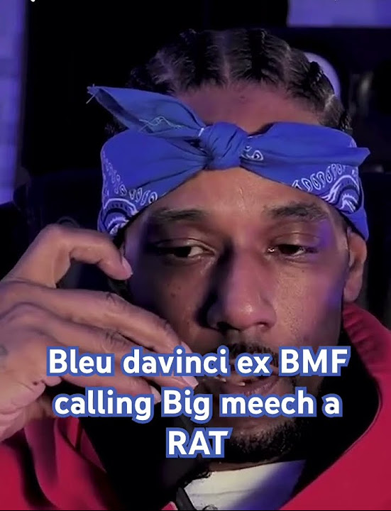 Did Bleu Davinci Snitch On Big Meech Bleu Davinci calls Big Meech a Snitch on call from D.C OG - YouTube