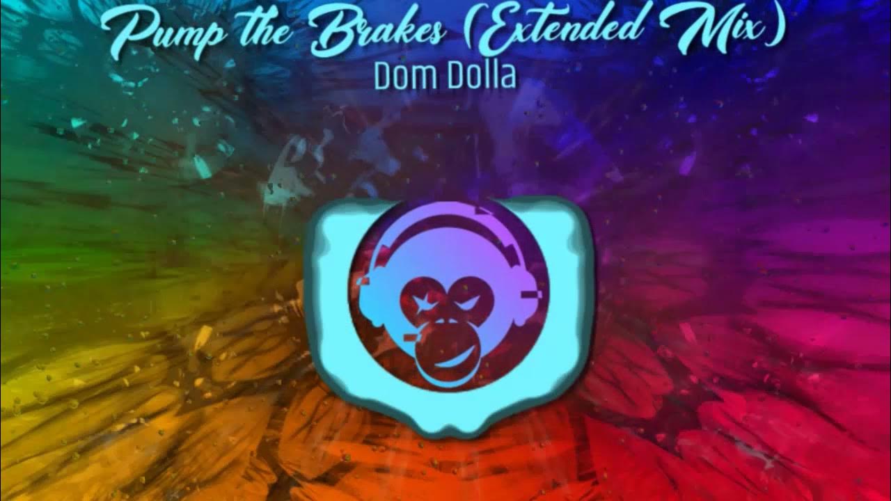 Dom Dolla - Pump the Brakes [Extended Mix] - YouTube