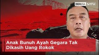 Anak Bunuh Ayah Gegara Tak Dikasih Uang Rokok | Beritasatu