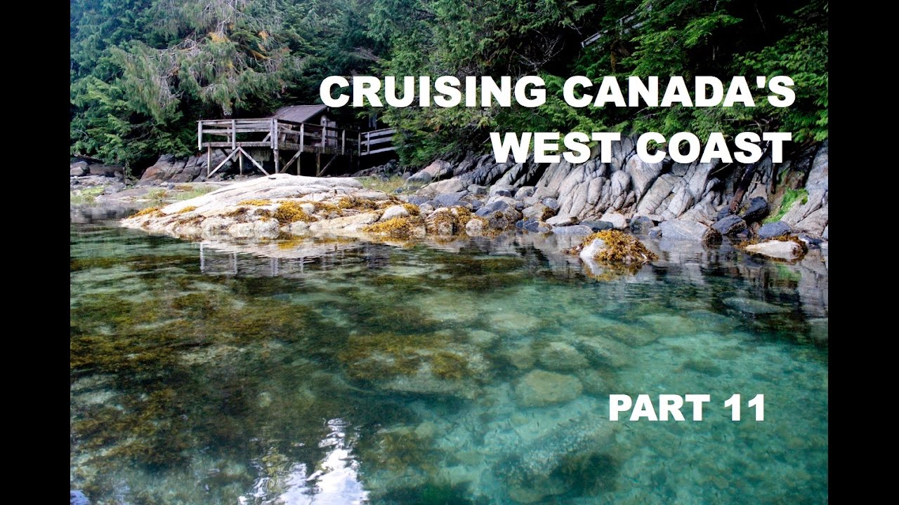 Life is Like Sailing – Cruising Canada’s West Coast – Part 11