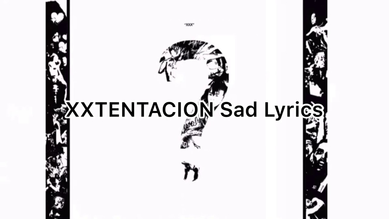 XXTENTACION Sad (Lyrics) - YouTube