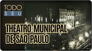 History and Curiosities about the Theatro Municipal de São Paulo - Todo Seu (05/08/17)