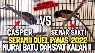 MENYERAMKAN😱MURAI BATU CASPER KALAH DUEL PANAS SEMAR SAKTI🔥NETIZEN GERAH❗MASTERPIECE ARENA