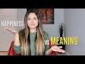 The pursuit of meaning part 13  happiness vs meaning