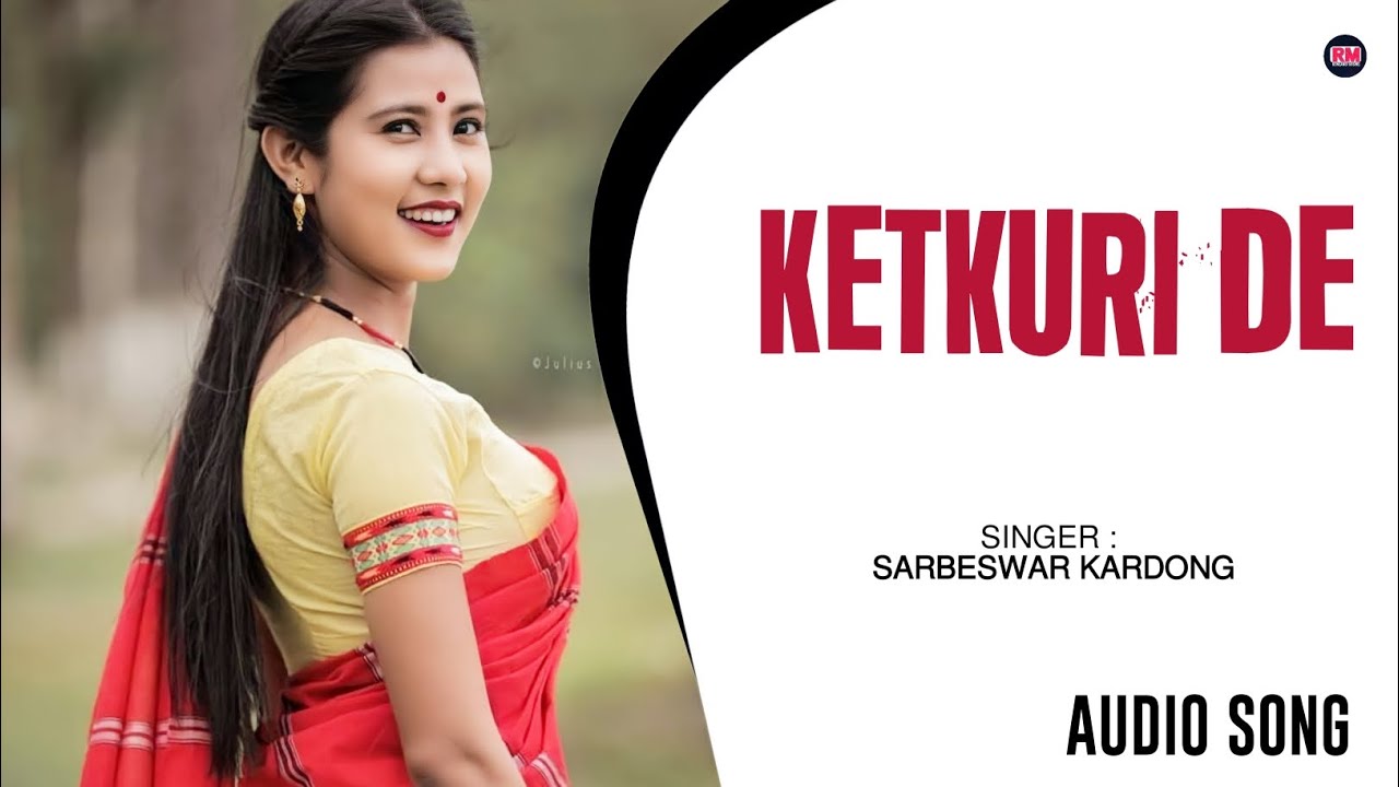 Ketkuri De   Sarbeswar Kardong  Old Mising Oinitom Audio Song