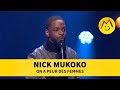 Nick mukoko  on a peur des femmes