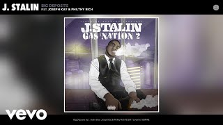 J. Stalin - Big Deposits (Audio) Ft. Joseph Kay, Philthy Rich