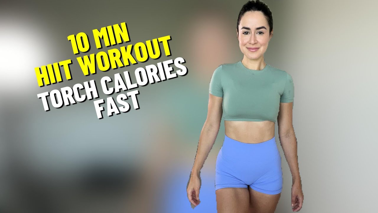 10 MIN HIIT WORKOUT TORCH CALORIES FAST YouTube