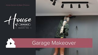 House Of Monarch - Garage Makeover