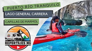 PUERTO RIO TRANQUILO, LAGO GENERAL CARRERA Y LAS CAPILLAS DE MARMOL