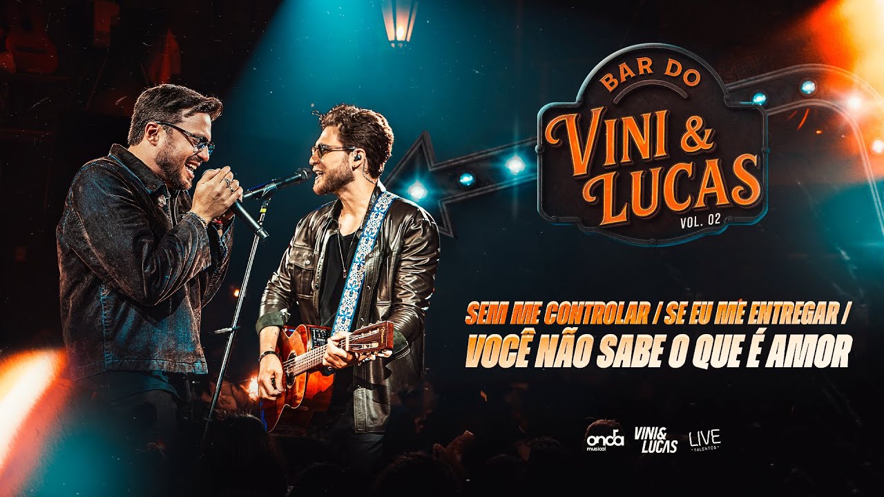 Vini & Lucas - Sem Me Controlar / Se Eu Me Entregar / Você Não Sabe o Que É Amor (Ao Vivo)