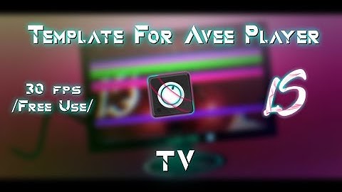 Template For Avee Player // By @LuyxLS [TV] Reupload 2021