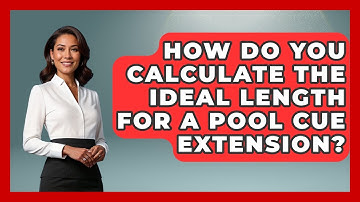 How Do You Calculate The Ideal Length For A Pool Cue Extension? - Billiards Hustlers