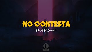 No Contesta 💥 | Ele A El Dominio | VIDEO LETRA/LYRICS OFICIAL