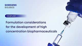 Full [Webinar] Formulation Considerations for the Development of High Concentration Biopharmaceuticals News