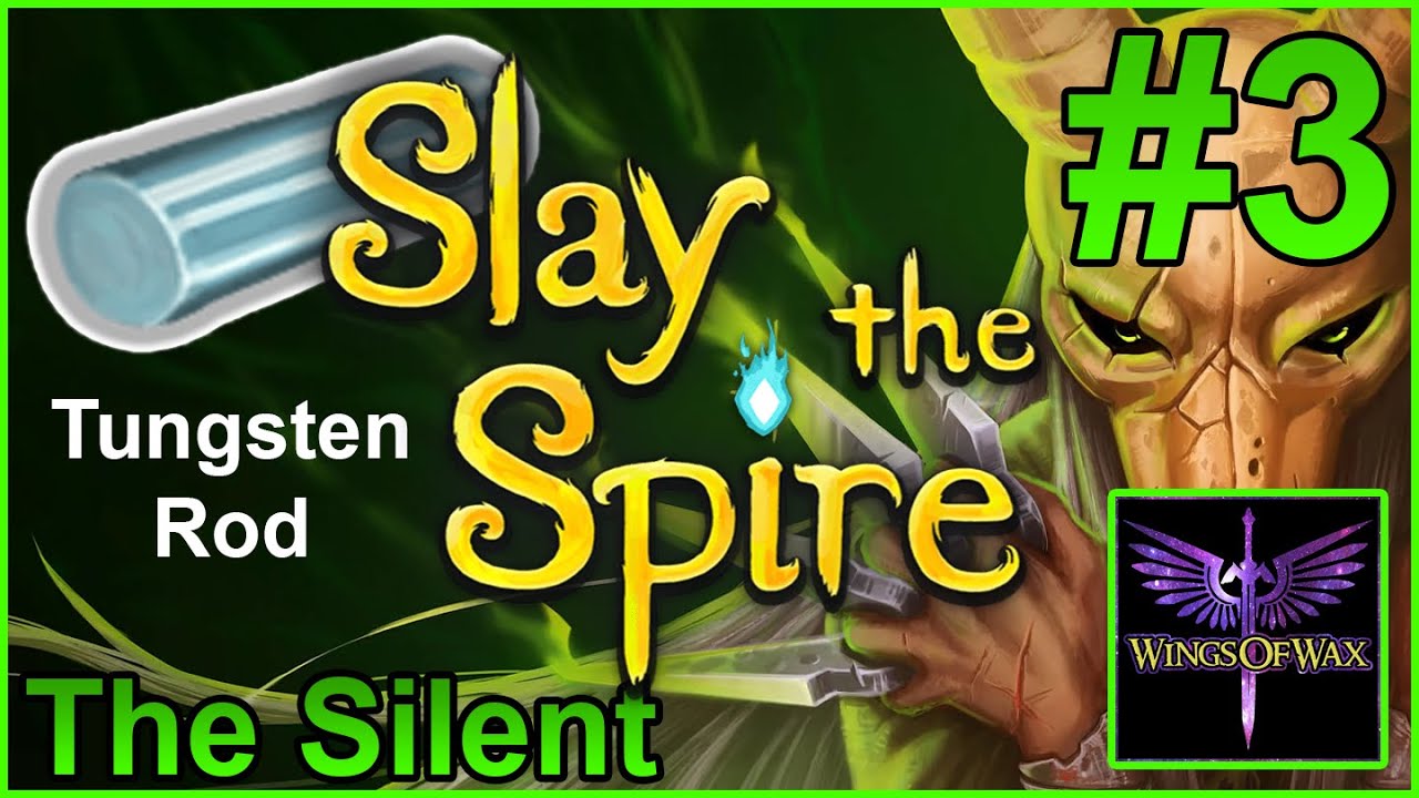 TUNGSTEN ROD THE GREAT Slay the Spire The Silent ACT 1&2 Run