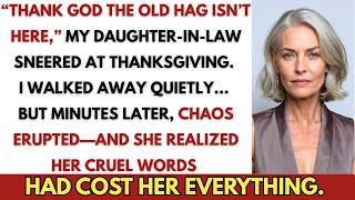 “Thank God the Old Hag Isn’t Here,” My Daughter-In-Law Sneered at Thanksgiving — Minutes Later,...