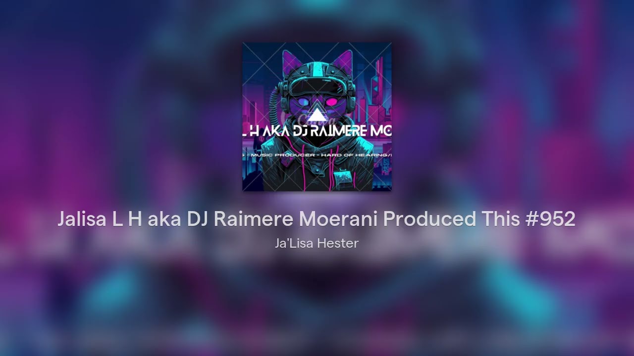Jalisa L H aka DJ Raimere Moerani Produced This 
