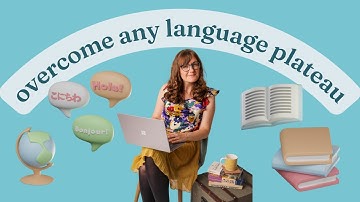 How to Overcome Language Learning Plateaus Quickly