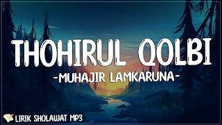 Thohirul Qolbi (Mawlaya) Muhajir Lamkaruna Feat Ratna Komala (Lirik) | Ya Robbi Sholli Alaih