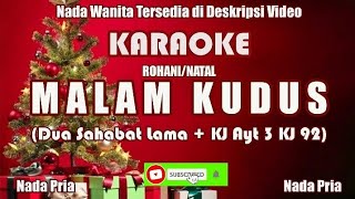 Malam Kudus/Dua Sahabat Lama (Karaoke HD) Nada Pria