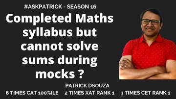 Completed maths syllabus but can not solve sums during mocks? | Askpatrick | Patrick Dsouza