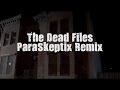 The dead files remix by paraskeptix