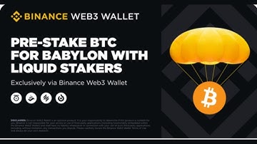 BINANCE WEB3 WALLET AIRDROP BABYLON: Pre-Stake BTC For BABYLON with Liquid Stakers!