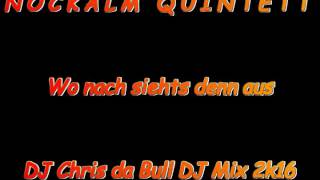 Nockalm Quintett - Wonach siehts denn aus (DJ Chris da Bull DJ Mix 2k16) chords