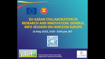 EU-ASEAN Collaboration in research and innovation: Horizon Europe (Session 1: General Information)