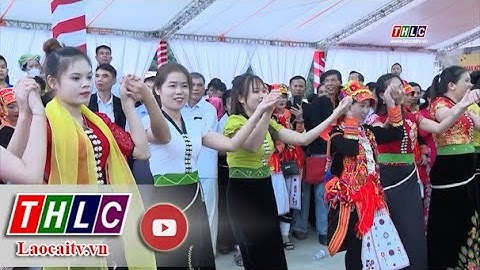Phong Thổ (Lai Châu) bảo tồn văn hóa gắn với phát triển du lịch | THLC