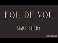 Marc CHERY Fou de vou