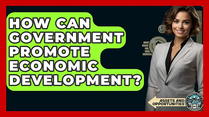 How Can Government Promote Economic Development? - AssetsandOpportunity.org