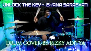 UNLOCK THE KEY - ISYANA SARASVATI Drum Cover By RIZKY ADITYA