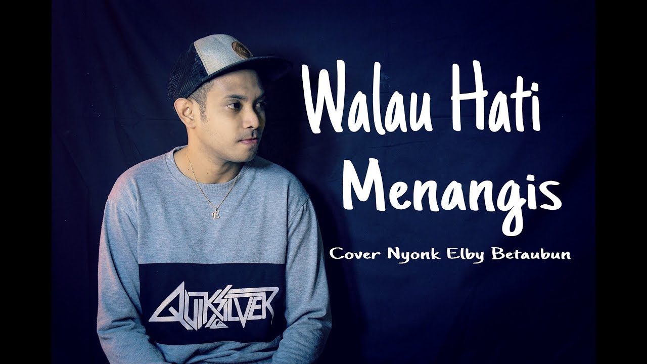 Walau Hati Menangis - Pance Pondaag (Cover Nyonk Elby Betaubun) - YouTube
