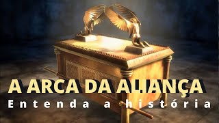 A Arca da Aliança - A História da Arca da Aliança na Bíblia.