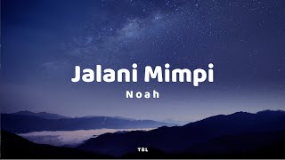 Noah - Jalani Mimpi (Lyrics)