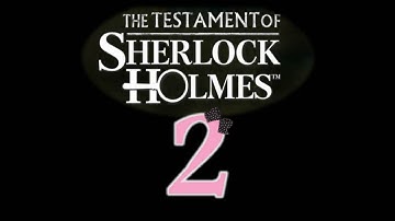 The Testament of Sherlock Holmes - Ep2 - Bishop of Knightsbridge - w/Wardfire