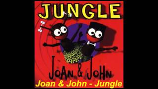Joan & John - Jungle (Ungawa Mix)