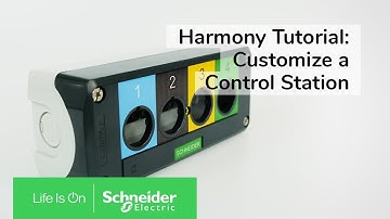 How to Customize a Control Station with Harmony Customization Tool | Schneider Electric Support