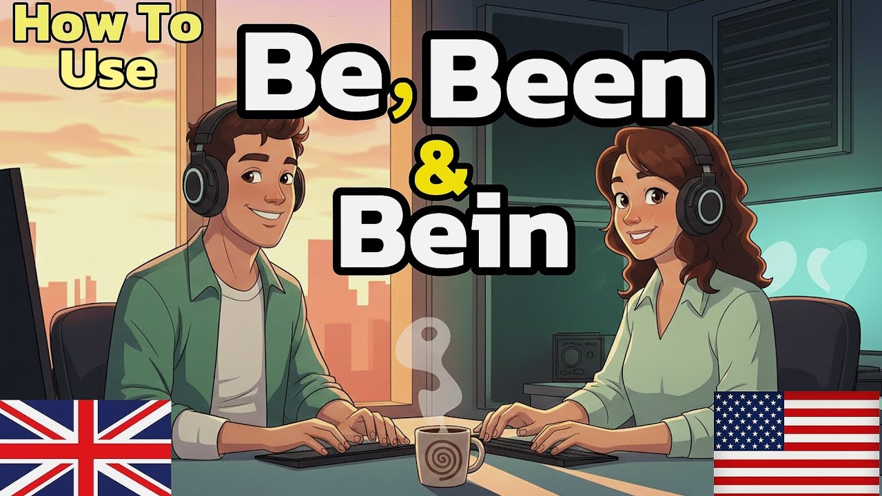 Master “Be, Been & Being” in English | Real English Conversation for A1–B2 Learners