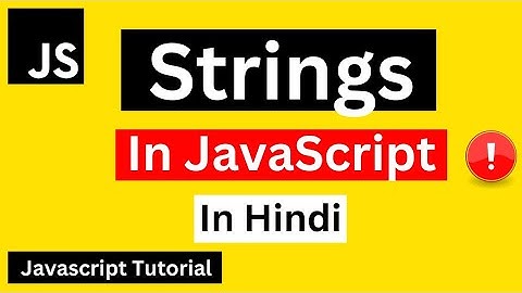 JavaScript String Methods | String in JavaScript in Hindi | JavaScript Tutorial