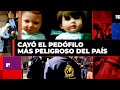 Cay el pedfilo ms peligroso de argentina comparti ms de 100 mil imgenes de abuso de menores