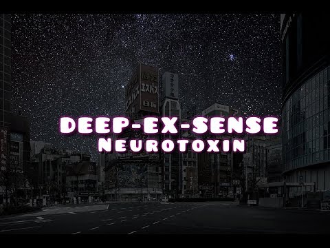 DEEP-EX-SENSE - Neurotoxin