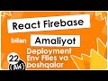 022. Deployment env files | Firebase darslari | React Amaliyot | State Managment