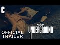 Underground | Official Trailer