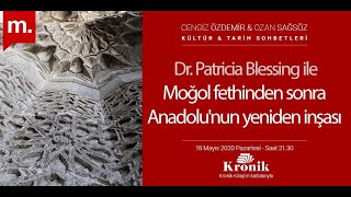 Dr. Patricia Blessing ile  Moğol Fethinden Sonra Anadolu’nun Yeniden İnşası KTS #173