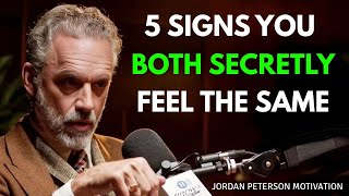 Mutual Attraction 5 Signs You Both Feel the Same Way | Jordan Peterson Best Motivational Speech