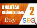 ETSY SEO Ders 2 - Anahtar Kelime Nasıl Seçilir?