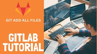 Git add all files || How to Upload Project to Gitlab